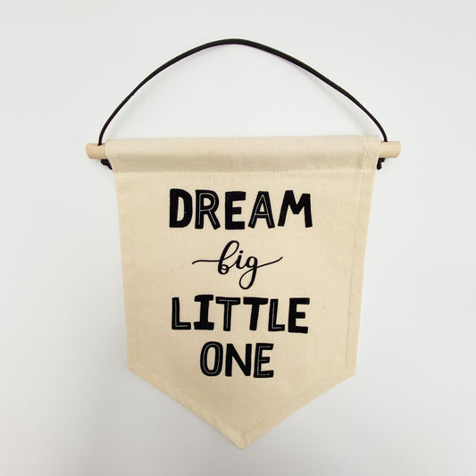 Dream Big Little One Fabric Wall Banner